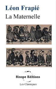 La Maternelle - Frapié Léon ; Editions Sinope