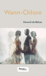 Wann-Chlore - Balzac Honoré de ; Perret Maxime