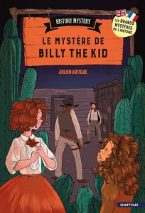 Le mystère de Billy the Kid. Textes en français et anglais - Artigue Julien ; Merveilleux Marlène