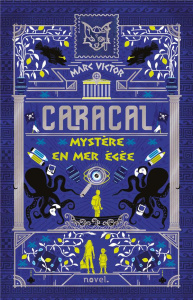 Caracal : Mystère en mer Égée - Victor Marc ; Vardelle Myrtille
