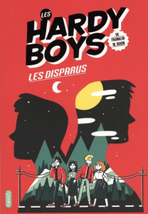 Les Hardy Boys : Les disparus - Dixon Franklin W. ; Sarn Amélie ; Staboszevski Jul