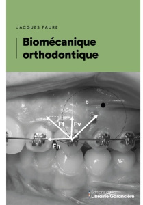 Biomecanique orthodontique - Faure Jacques