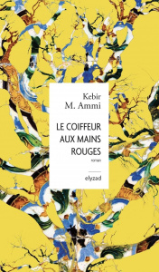 Le coiffeur aux mains rouges - Ammi Kebir Mustapha
