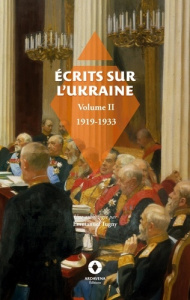 Écrits sur l'Ukraine Vol.II. Anthologie Volume 2 - Tugny Emmanuel ; Tharaud Jérôme ; Tharaud Jean ; M