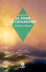 Le Tour de l'Atlantide. Oeuvres choisies par Emmanuel Tugny - Sand George ; Platon - ; Jolibois Jean-François ;