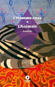 L'Homme roux / L'Animale. accompagnés de La Fille de neige et de Le Démon de l'absurde - Rachilde .