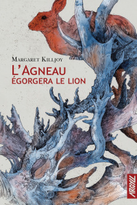 L'agneau égorgera le lion - Killjoy Margaret ; Prioux Mathieu