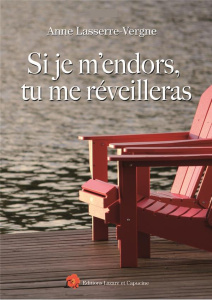 Si je m'endors, tu me réveilleras - Lasserre-Vergne Anne