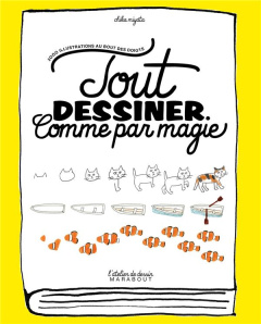 Tout dessiner comme par magie - Miyata Chika ; Levaux Anne-Claire
