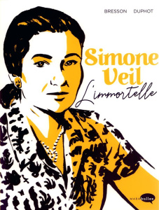 Simone Veil. L'immortelle - Bresson Pascal ; Duphot Hervé