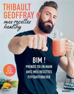 Mes recettes healthy - Geoffray Thibault ; Breuil Fabien ; Fauda-Rôle Sab