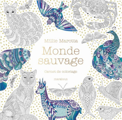 Monde sauvage. Carnet de coloriage - Marotta Millie ; Montembault Dominique