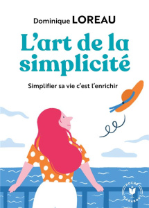 L'art de la simplicité - Loreau Dominique