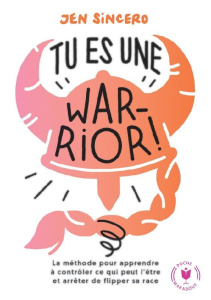Tu es une warrior ! - Sincero Jen ; Sécheret Aude