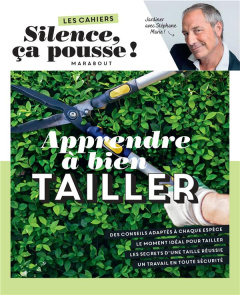 Apprendre à bien tailler - Marie Stéphane ; Beauvais Michel