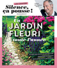 Un jardin fleuri toute l'année - Marie Stéphane