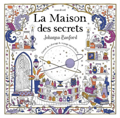 La Maison des secrets. Carnet de coloriage & voyage merveilleux - Basford Johanna