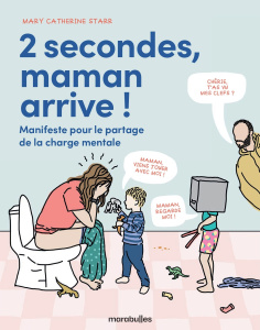 2 secondes, Maman arrive ! Manifeste pour le partage de la charge mentale - Starr Mary-Catherine ; Picard-Philippon Laure