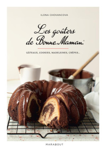 Les goûters de Bonne Maman. Gâteaux, cookies, madeleines, crêpes... - Chovancova Ilona