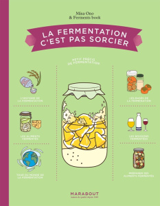 La fermentation c'est pas sorcier. Petit précis de fermentation - Ono Misa