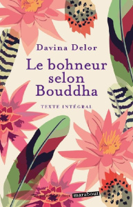 Le bonheur selon Bouddha - Delor Davina ; Faure Huguette