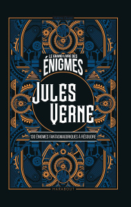 Le grand livre des énigmes Jules Verne. 130 énigmes fantasmagoriques à résoudre - Cluzel Valérie