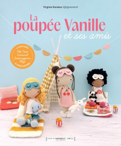 La poupée Vanille et ses amis - Karakus Virginie ; Bayard Marie-Noëlle ; Tézier Lu