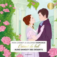 Carnet de bal. Mon carnet à colorier Romance - Danguy des Déserts Aude