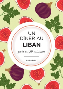 Un dîner au Liban prêt en 30 minutes - Magnier Moreno Marianne ; Lascève Charlotte ; Guil