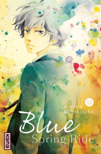 Blue Spring Ride Tome 12 - Sakisaka Io ; Raillard Misato