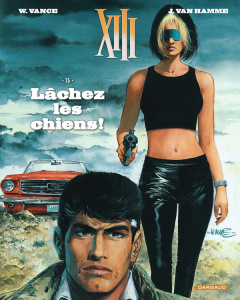 XIII Tome 15 : Lachez les chiens ! - Van Hamme Jean ; Vance William