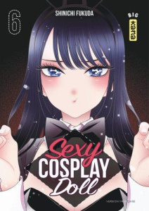 Sexy Cosplay Doll Tome 6 - Fukuda Shinichi ; Kukor Aline ; Montésinos Eric