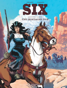 Six Tome 2 : Une montagne d'or - Pelaez Philippe ; Casado Javier ; Casado Javi ; Vi