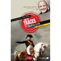 Sur les traces de Napoléon en Belgique - Lahaye Jean-Louis ; Fauville Laurent ; Bonaparte C