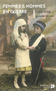 Femmes et hommes en guerre, 1914-1918 - Gubin Eliane ; De Smaele Henk ; De Schaepdrijver S