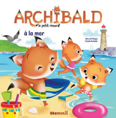 Archibald à la mer - Pétigny Aline de ; Madeddu Estelle