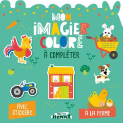 Mon imagier coloré à compléter - A la ferme. Avec stickers - CAROTTE ET COMPAGNIE
