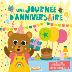 Une journée d'anniversaire. Une histoire avec plus de 80 stickers repositionnables - CAROTTE ET COMPAGNIE