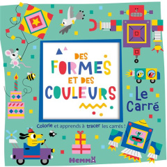 Des formes et des couleurs Le carré. Colorie et apprends à tracer des carrés ! - MONSIEUR DUPONT