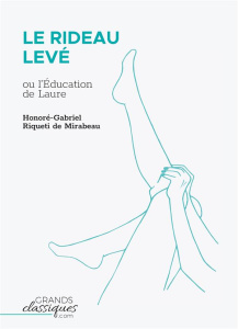 Le Rideau levé. Ou l'Education de Laure - Mirabeau Honoré-Gabriel de