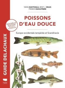 Poissons d'eau douce. Europe occidentale tempérée et Scandinavie, Edition revue et augmentée - Muus Bent-J ; Davitoglu Yann ; Dahlstrom Preben ;