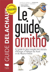 Le guide ornitho. Le guide le plus complet des oiseaux d'Europe, d'Afrique du Nord et du Moyen-Orien - Svensson Lars ; Mullarney Killian ; Zetterstrom Da