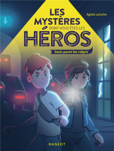 Seuls parmi les robots - Laroche Agnès
