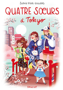 Quatre soeurs : Quatre soeurs à Tokyo - Rigal-Goulard Sophie