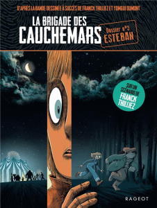 La brigade des cauchemars Tome 3 : Esteban - Thilliez Franck ; Dumont Yomgui ; Jugla Cécile