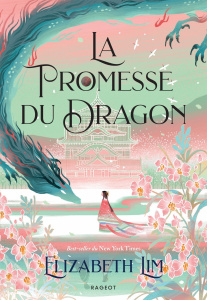 La Promesse du Dragon - Lim Elizabeth ; Lamotte d'Argy Sophie