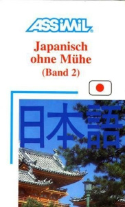 Japanish ohne Mühe 2 - Garnier Catherine ; Mori Toshiko ; Goussé Jean-Lou