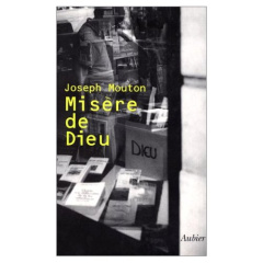 Misère de Dieu - Mouton Joseph
