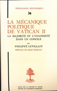 Th n36 - la mecanique politique de vatican ii -la majorite et l'unanimite dans un concile - Levillain Philippe ; Rémond René