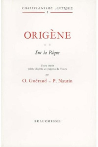 Origène. Tome 2, Sur la Pâques - Nautin Pierre